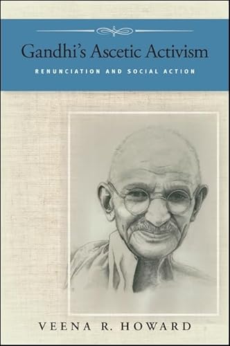 Beispielbild fr Gandhi's Ascetic Activism: Renunciation and Social Action zum Verkauf von Irish Booksellers