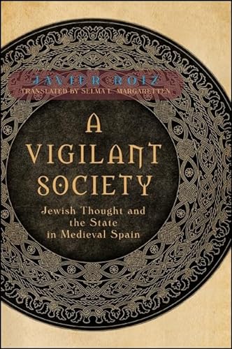 Imagen de archivo de A Vigilant Society: Jewish Thought and the State in Medieval Spain a la venta por Grey Matter Books