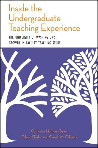 Beispielbild fr Inside the Undergraduate Teaching Experience: The University of Washington's Growth in Faculty Teaching Study zum Verkauf von ThriftBooks-Atlanta