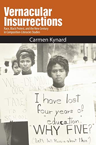 9781438446363: Vernacular Insurrections: Race, Black Protest, and the New Century in Composition-Literacies Studies