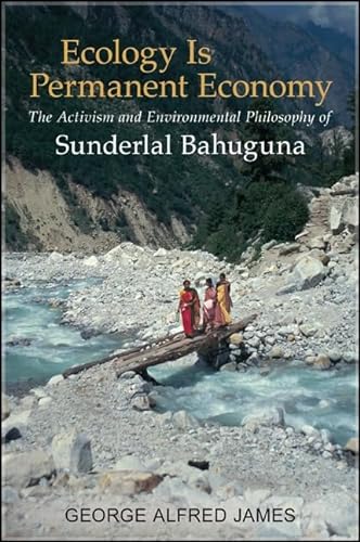 Beispielbild fr Ecology Is Permanent Economy: The Activism and Environmental Philosophy of Sunderlal Bahuguna zum Verkauf von Books From California