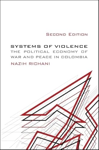 9781438446943: Systems of Violence, Second Edition: Second Edition, The Political Economy of War and Peace in Colombia (SUNY series in Global Politics)