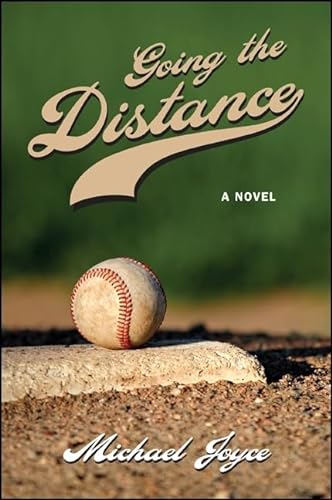 Going the Distance: A Novel (Excelsior Editions) (9781438447988) by Joyce, Michael