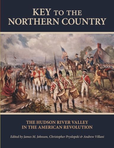 Imagen de archivo de Key to the Northern Country: The Hudson River Valley in the American Revolution (SUNY series, An American Region: Studies in the Hudson Valley) a la venta por GoldenWavesOfBooks