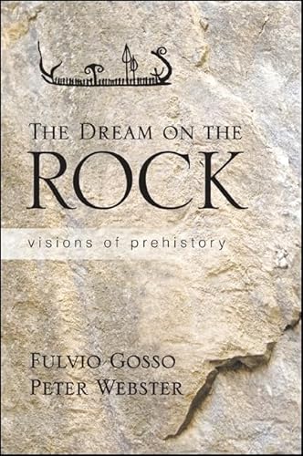 Beispielbild fr The Dream on the Rock: Visions of Prehistory zum Verkauf von Books From California