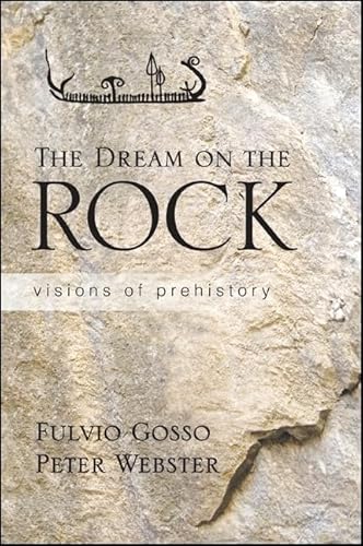 9781438448756: The Dream on the Rock: Visions of Prehistory