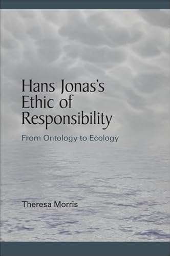 Stock image for Hans Jonass Ethic of Responsibility: From Ontology to Ecology (SUNY series in Environmental Philosophy and Ethics) for sale by HPB-Red