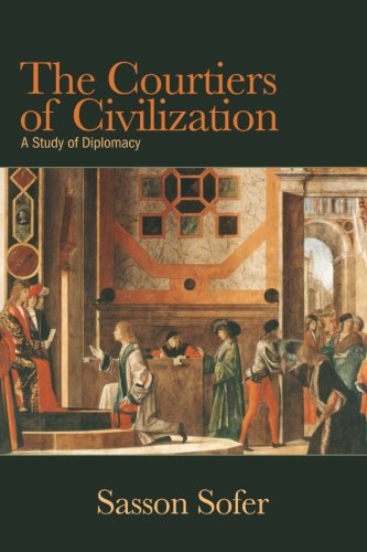 9781438448923: The Courtiers of Civilization: A Study of Diplomacy