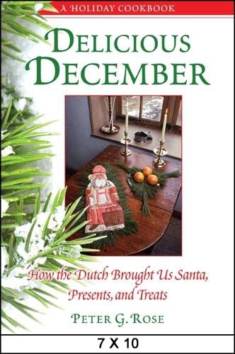 9781438449135: Delicious December: How the Dutch Brought Us Santa, Presents, and Treats: A Holiday Cookbook (Excelsior Editions)