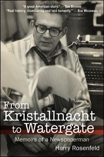 Beispielbild fr From Kristallnacht to Watergate: Memoirs of a Newspaperman zum Verkauf von Books From California