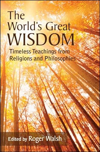 Beispielbild fr The World's Great Wisdom: Timeless Teachings from Religions and Philosophies (SUNY Series in Integral Theory) zum Verkauf von Books From California