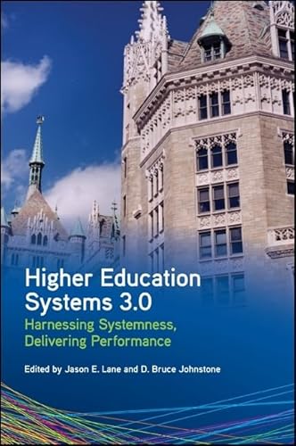 Beispielbild fr Higher Education Systems 3.0: Harnessing Systemness, Delivering Performance (SUNY series, Critical Issues in Higher Education) zum Verkauf von Wonder Book