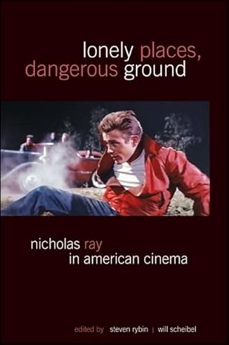 Imagen de archivo de Horizons of Cinema: Lonely Places, Dangerous Ground: Nicholas Ray in American Cinema a la venta por Anybook.com