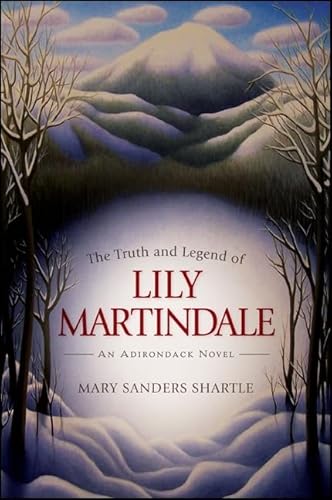 Truth and Legend of Lily Martindale: An Adirondack Novel