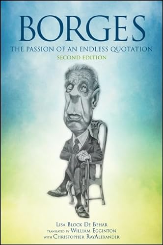 Imagen de archivo de Borges: The Passion of an Endless Quotation a la venta por Revaluation Books