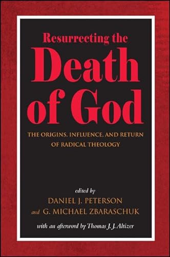 Beispielbild fr Resurrecting the Death of God: The Origins, Influence, and Return of Radical Theology zum Verkauf von Buchpark