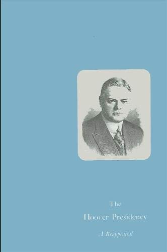 9781438450643: The Hoover Presidency: A Reappraisal
