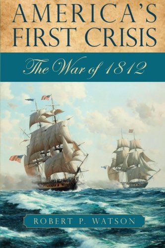 9781438451343: America's First Crisis: The War of 1812 (Excelsior Editions)