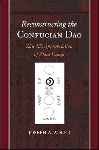 9781438451565: Reconstructing the Confucian Dao: Zhu Xi's Appropriation of Zhou Dunyi