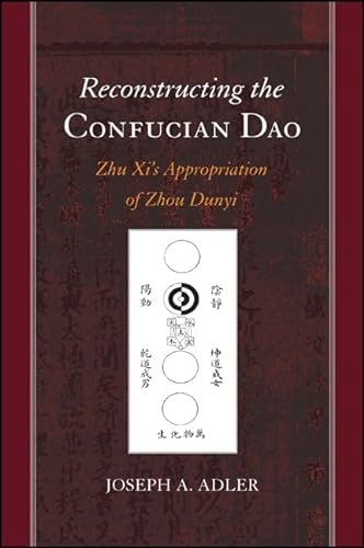 9781438451572: Reconstructing the Confucian Dao: Zhu Xi's Appropriation of Zhou Dunyi