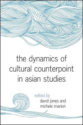 9781438451916: The Dynamics of Cultural Counterpoint in Asian Studies (SUNY series in Asian Studies Development)