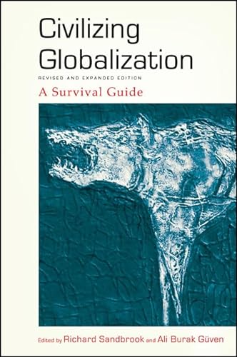 Stock image for Civilizing Globalization, Revised and Expanded Edition A Survival Guide SUNY series in Radical Social and Political Theory for sale by PBShop.store US