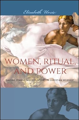 9781438452845: Women, Ritual, and Power: Placing Female Imagery of God in Christian Worship