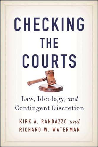 9781438452876: Checking the Courts: Law, Ideology, and Contingent Discretion (Suny Series in American Constitutionalism)