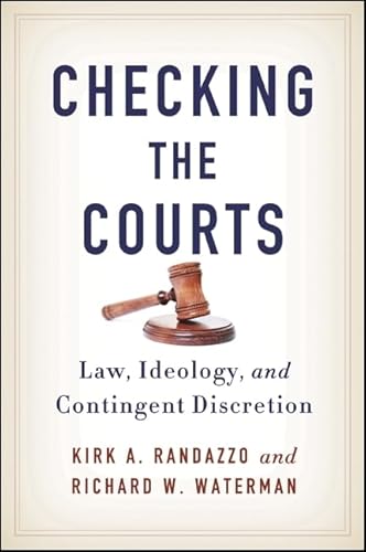 Stock image for Checking the Courts: Law, Ideology, and Contingent Discretion (SUNY series in American Constitutionalism) for sale by BooksRun