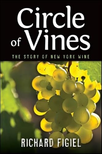 Stock image for Circle of Vines: The Story of New York Wine (Excelsior Editions) for sale by SecondSale