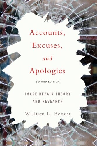 Imagen de archivo de Accounts, Excuses, and Apologies, Second Edition: Image Repair Theory and Research a la venta por Textbooks_Source