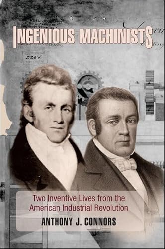 9781438454016: Ingenious Machinists: Two Inventive Lives from the American Industrial Revolution (Excelsior Editions)