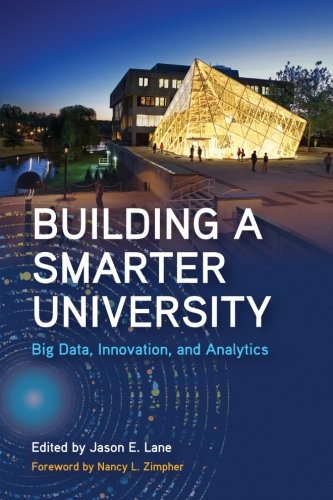 9781438454528: Building a Smarter University: Big Data, Innovation, and Analytics