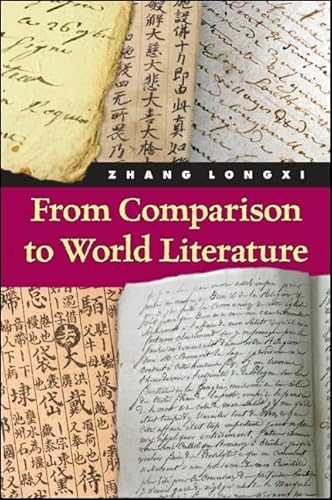 Imagen de archivo de From Comparison to World Literature (SUNY series in Chinese Philosophy and Culture) a la venta por BooksElleven