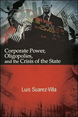 Beispielbild fr Corporate Power, Oligopolies, and the Crisis of the State zum Verkauf von Friends of  Pima County Public Library