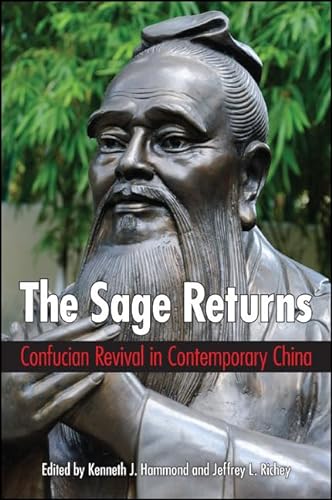 Stock image for The Sage Returns: Confucian Revival in Contemporary China (SUNY series in Chinese Philosophy and Culture) for sale by Books From California