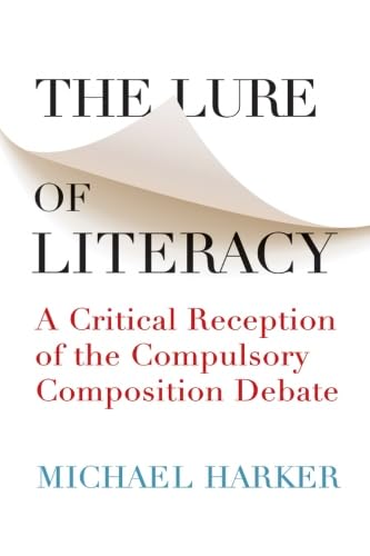 Beispielbild fr The Lure of Literacy: A Critical Reception of the Compulsory Composition Debate zum Verkauf von Books From California