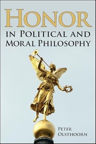 9781438455471: Honor in Political and Moral Philosophy