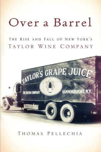 Stock image for Over a Barrel: The Rise and Fall of New York's Taylor Wine Company (Excelsior Editions) for sale by GF Books, Inc.