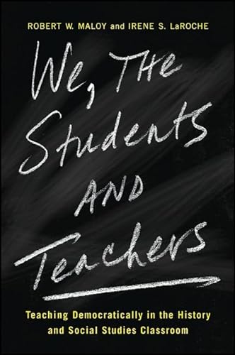 Stock image for We, the Students and Teachers: Teaching Democratically in the History and Social Studies Classroom for sale by ThriftBooks-Atlanta