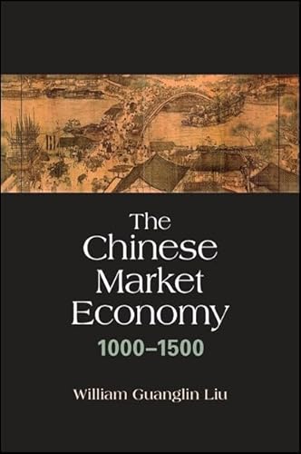 Beispielbild fr Chinese Market Economy, 1000-1500, The zum Verkauf von Books From California