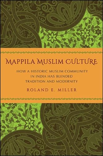 9781438456010: Mappila Muslim Culture: How a Historic Muslim Community in India Has Blended Tradition and Modernity