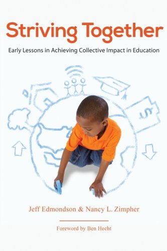 Beispielbild fr Striving Together : Early Lessons in Achieving Collective Impact in Education zum Verkauf von Better World Books