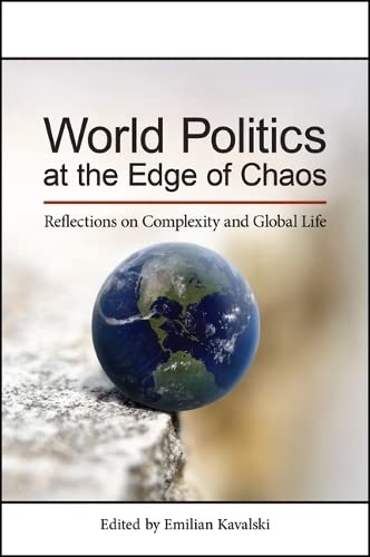 9781438456072: World Politics at the Edge of Chaos: Reflections on Complexity and Global Life (SUNY series, James N. Rosenau series in Global Politics)
