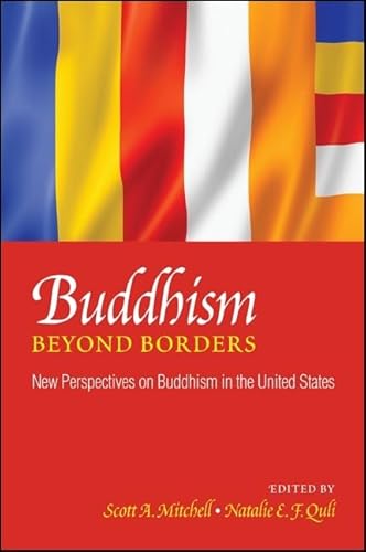 Imagen de archivo de Buddhism beyond Borders: New Perspectives on Buddhism in the United States (SUNY series in Buddhism and American Culture) a la venta por Once Upon A Time Books