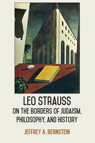 Imagen de archivo de Leo Strauss on the Borders of Judaism, Philosophy, and History (SUNY series in the Thought and Legacy of Leo Strauss) a la venta por A Cappella Books, Inc.