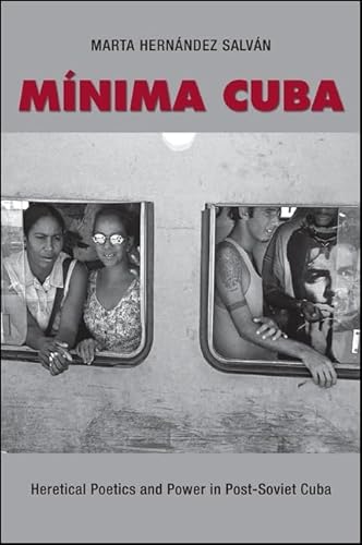 Stock image for Minima Cuba: Heretical Poetics and Power in Post-soviet Cuba for sale by Revaluation Books