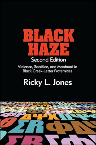 Imagen de archivo de Black Haze: Violence, Sacrifice, and Manhood in Black Greek-letter Fraternities a la venta por Revaluation Books