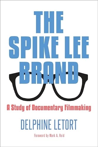 Imagen de archivo de The Spike Lee Brand: A Study of Documentary Filmmaking a la venta por ThriftBooks-Dallas