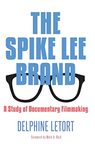 Imagen de archivo de The Spike Lee Brand: A Study of Documentary Filmmaking (Suny African American Studies) a la venta por Books From California